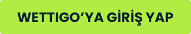 Wettigo platformuna giriş yap butonu
